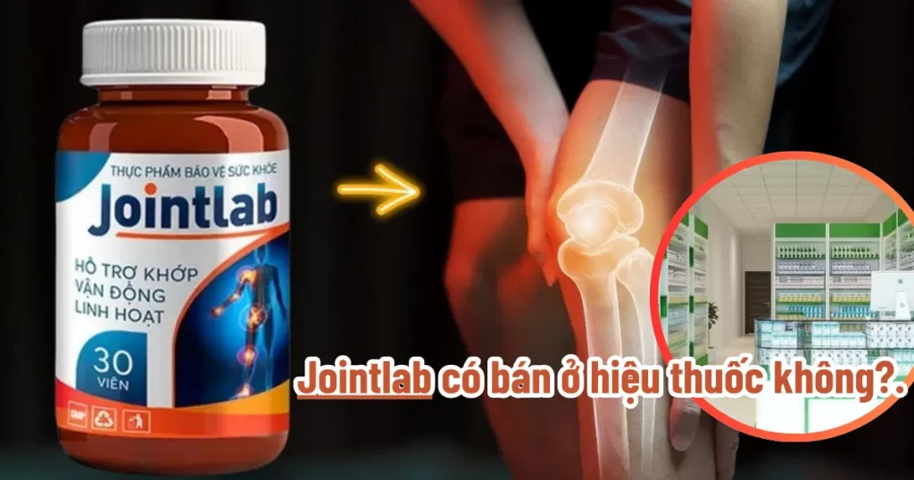 Thuốc Jointlab có bán ở hiệu thuốc không